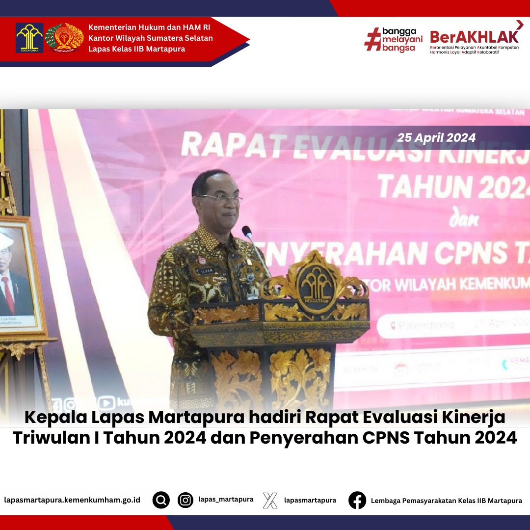 Kepala Lapas Martapura hadiri Rapat Evaluasi Kinerja Triwulan I Tahun 2024 dan Penyerahan CPNS Tahun 2024
